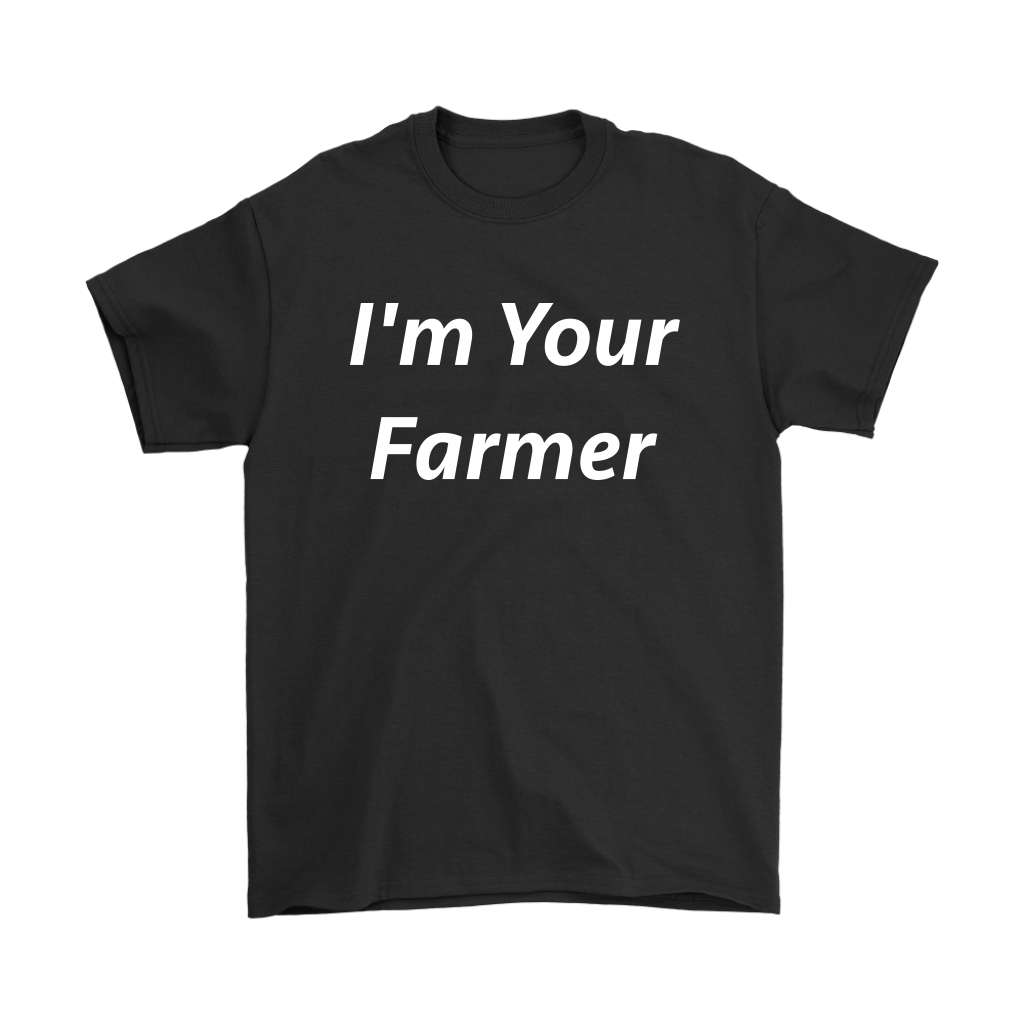 I'm Your Farmer T Shirt for Men Farmers Market Gear